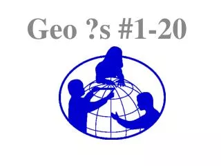 Geo ?s #1-20