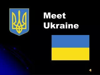 Meet Ukraine