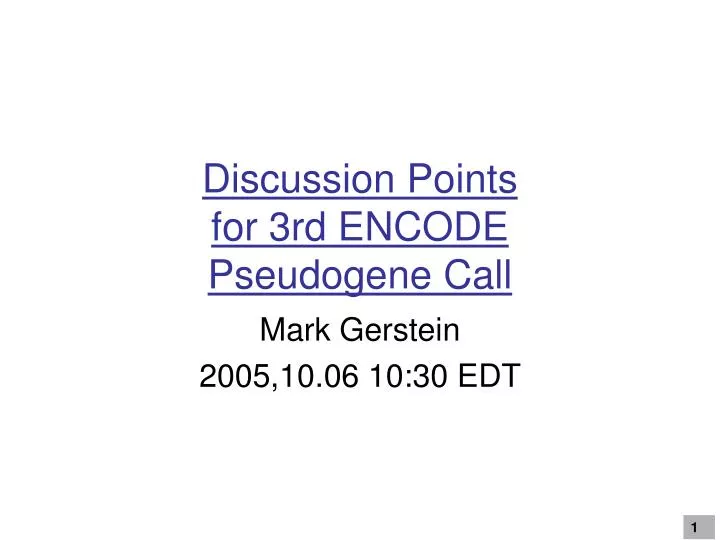 discussion points for 3rd encode pseudogene call