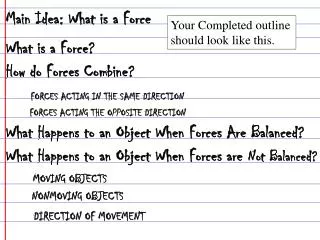 Main Idea: What is a Force What is a Force? How do Forces Combine?