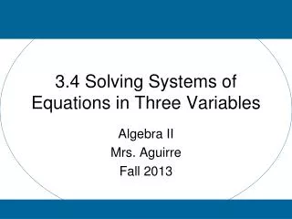 3.4 Solving Systems of Equations in Three Variables
