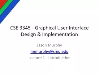 CSE 3345 - Graphical User Interface Design &amp; Implementation