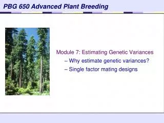 Module 7: Estimating Genetic Variances Why estimate genetic variances?