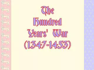 The Hundred Years' War (1347-1453)