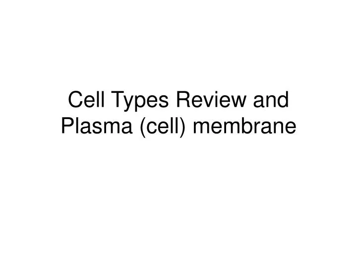 cell types review and plasma cell membrane