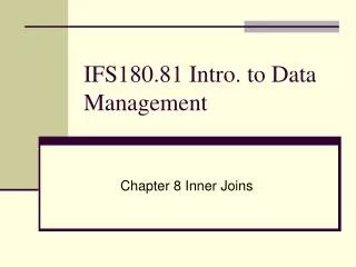 IFS180.81 Intro. to Data Management