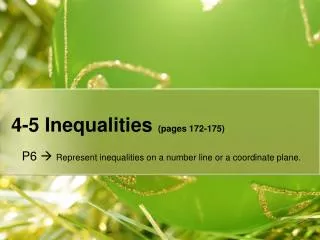 4-5 Inequalities (pages 172-175)