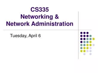 CS335 Networking &amp; Network Administration