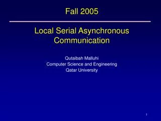 Fall 2005 Local Serial Asynchronous Communication