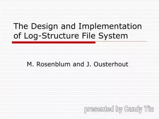 The Design and Implementation of Log-Structure File System