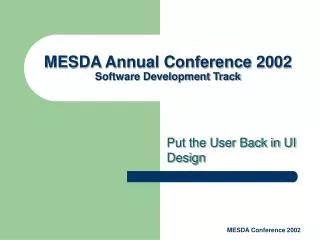 MESDA Annual Conference 2002 Software Development Track