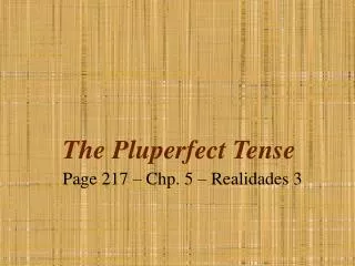 The Pluperfect Tense