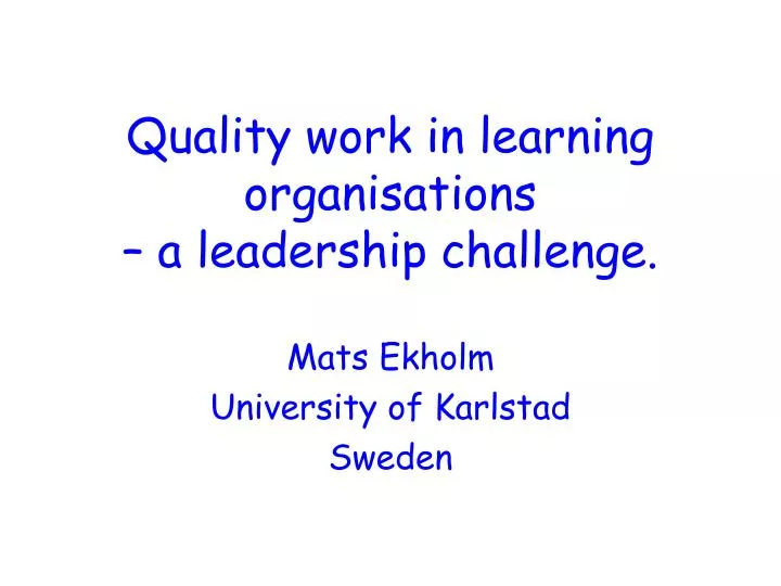 quality work in learning organisations a leadership challenge