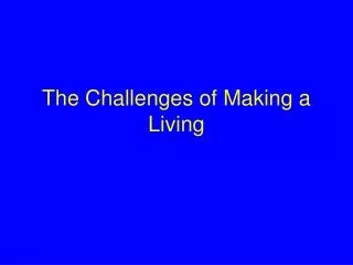 The Challenges of Making a Living