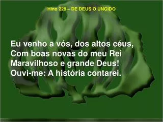 hino 228 de deus o ungido