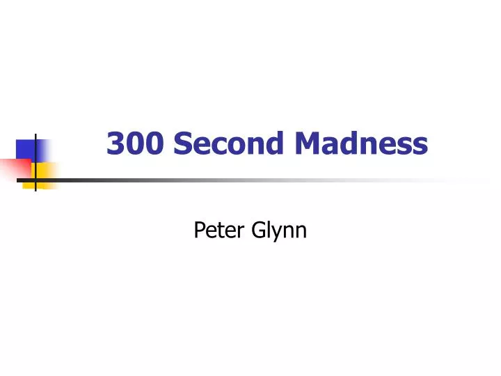 300 second madness