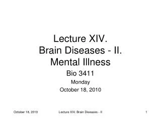 Lecture XIV. Brain Diseases - II. Mental Illness