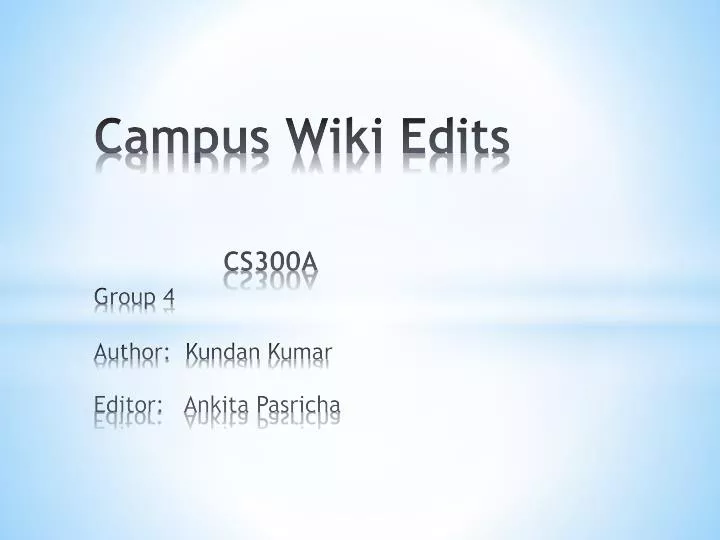 campus wiki edits cs300a group 4 author kundan kumar editor ankita pasricha