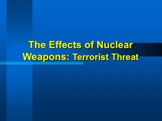 the effects of nuclear weapons terrorist threat