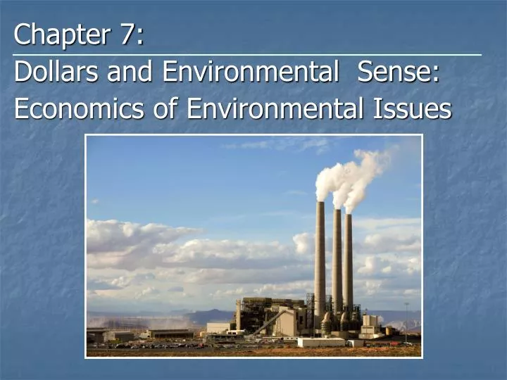 chapter 7 dollars and environmental sense economics of environmental issues