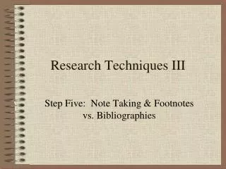 Research Techniques III