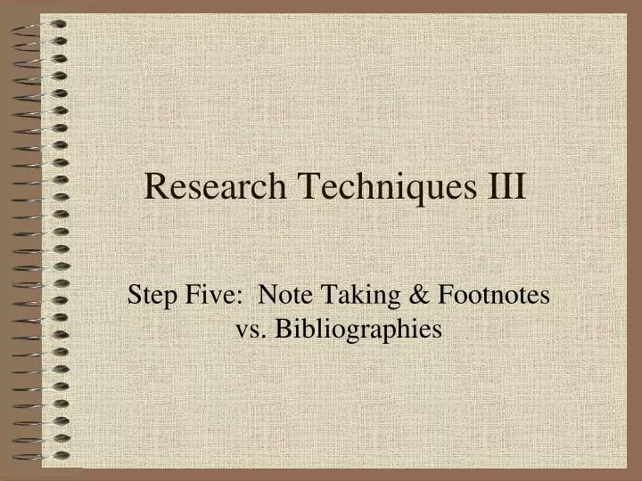 research techniques iii
