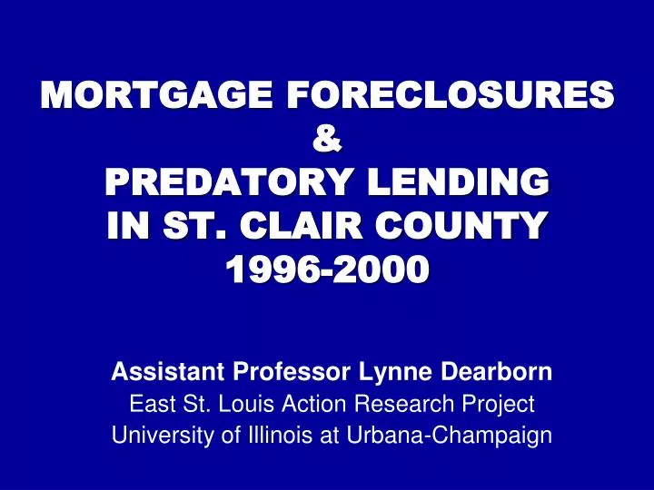 mortgage foreclosures predatory lending in st clair county 1996 2000