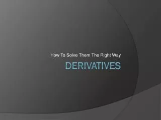 DERIVATIVES