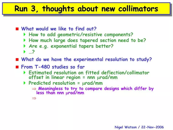 run 3 thoughts about new collimators