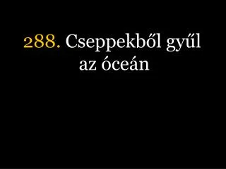 288 cseppekb l gy l az ce n