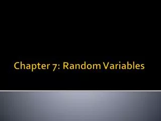 Chapter 7: Random Variables