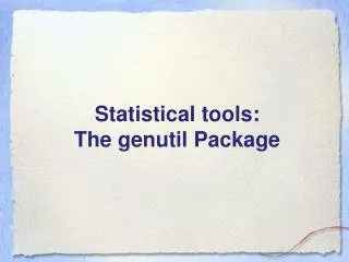 Statistical tools: The genutil Package