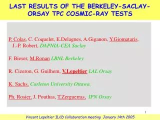 L A ST RESULTS OF THE BERKELEY-SACLAY-ORSAY TPC COSMIC-RAY TESTS