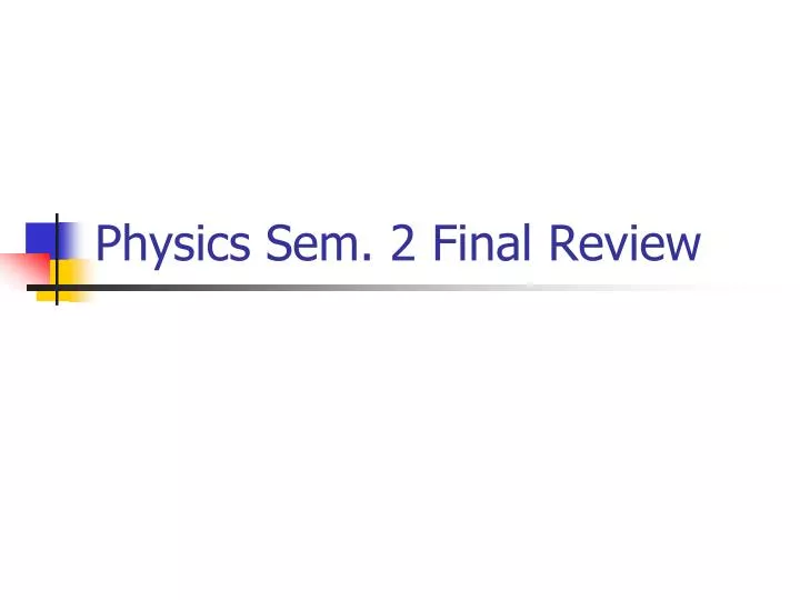 physics sem 2 final review