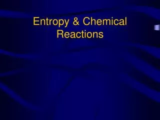 Entropy &amp; Chemical Reactions