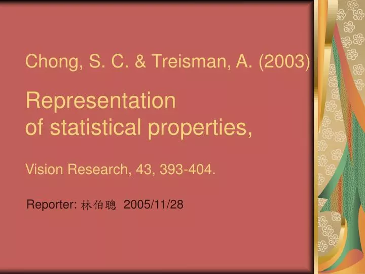 chong s c treisman a 2003 representation of statistical properties vision research 43 393 404