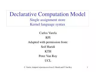 Declarative Computation Model Single assignment store Kernel language syntax