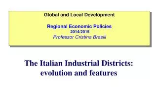 The Italian Industrial Districts : evolution and features