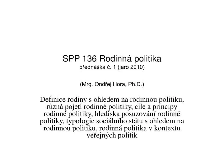 spp 136 rodinn politika p edn ka 1 jaro 2010 mrg ond ej hora ph d