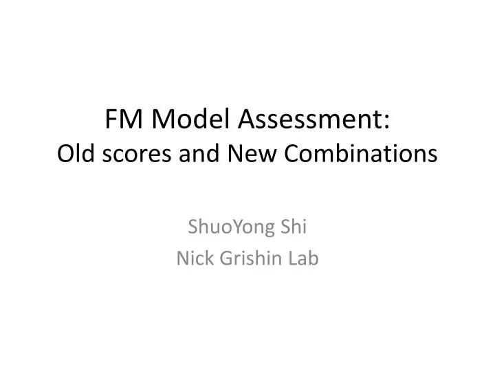 fm model assessment old scores and new combinations