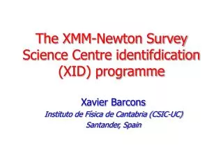 The XMM-Newton Survey Science Centre identifdication (XID) programme