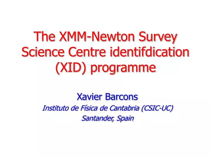 the xmm newton survey science centre identifdication xid programme