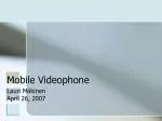 Mobile Videophone - slide 1