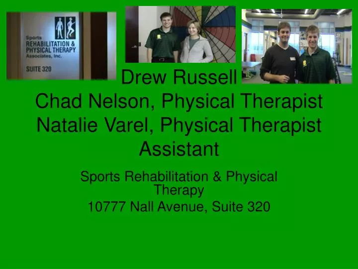 drew russell chad nelson physical therapist natalie varel physical therapist assistant