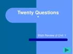 Twenty Questions * - slide 1
