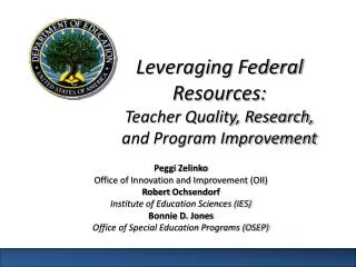 Leveraging Federal Resources: Teacher Quality, Research, and Program Improvement