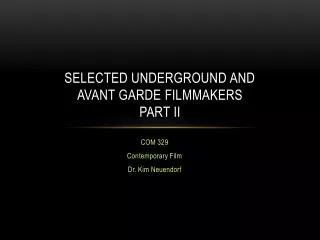 Selected UNDERGROUND AND avant garde filmmakers PART II