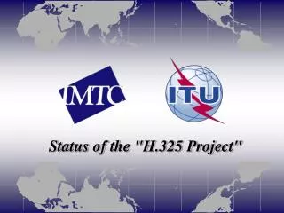 Status of the &quot;H.325 Project&quot;