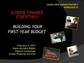 February 5, 2014 Karen Kucharz Robbe Finance Consultant School Financial Services