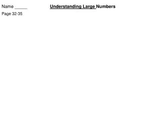 Name _____ 	 	 Understanding Large Numbers		 Page 32-35